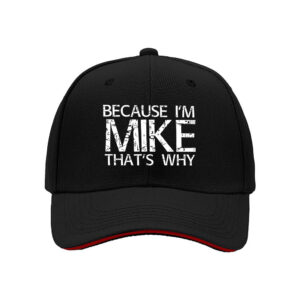 Because I'm Mike That's Why Men's Baseball Cap Gift for Father's Day Birthday Party Casual Wear